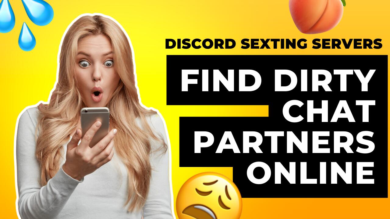 Top Sexting Discord Servers Find A Partner To Sext Sexting