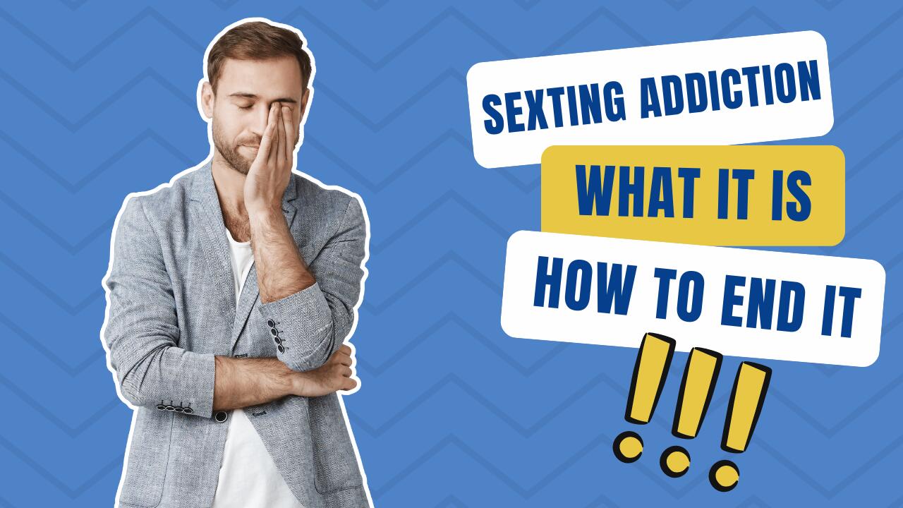 Sexting Addiction What It Is And How To Stop Sexting 4569